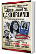 La supertestimone del caso Orlandi (eNewton Saggistica)