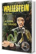 La coda del drago (Wallestein Vol. 10)