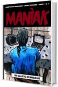 Maniak - In calcio d'angolo