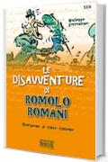 Le disavventure di Romolo Romani: Prefazione di Carlo Carbone (Saranno notai)