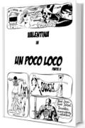 Un Poco Loco: Parte seconda