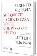 Se è questa la giovinezza vorrei che passasse presto: LETTERE [1926_1940] (Overlook)