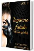 Inganno fatale (La trilogia degli inganni #2): "L'eternità è appena iniziata."