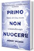 Primo non nuocere: Storie di vita, morte e neurochirurgia