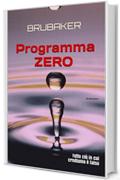 Programma ZERO: Tutto ciò in cui crediamo è falso