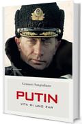 Putin: Vita di uno zar