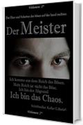 Der MEISTER_Ich bin das Chaos. (Volumen 2°): Ich bin der abgrund.