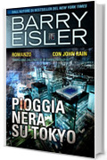 Pioggia Nera Su Tokyo: Romanzo con John Rain (Assassino John Rain Vol. 1)