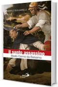 Il santo assassino. Beato Carino da Balsamo