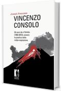 Vincenzo Consolo: gli anni de «l'Unità» (1992-2012), ovvero la poetica della colpa-espiazione (Studi e saggi)