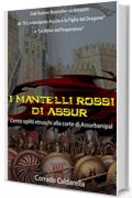 I mantelli rossi di Assur: Cento opliti etruschi alla corte di Assurbanipal