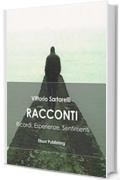 Racconti: Ricordi, Esperienze, Sentimenti