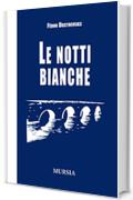 Le notti bianche: Romanzo sentimentale dai ricordi di un sognatore (Il Picci One)