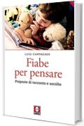 Fiabe per pensare: Proposte di racconto e ascolto