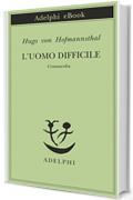 L'uomo difficile (Piccola biblioteca Adelphi)