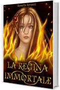 LA REGINA IMMORTALE: Avventura, amore e rivelazioni sorprendenti, in questo romanzo fantasy per ragazzi che ti porterà alla scoperta di un luogo segreto, terribile e meraviglioso dove tutto cambierà.