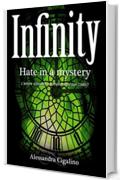 Infinity - Hate in a mystery (Infinity Saga Vol. 2)