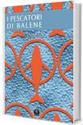 I Pescatori di Balene (Collana Adventures Stories)