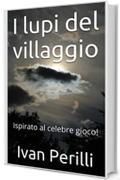 I lupi del villaggio: Ispirato al celebre gioco!