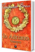 Io Adriano: Nessuno (Collana Earth's Tales)