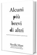 Alcuni più brevi di altri