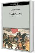 Tarabas: Un ospite su questa terra (Biblioteca Adelphi)