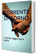 IL TORRENTE DI ISORNO: Il tempo aggiunge e toglie