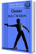 Ombre sull'acqua (Collana Adventures Stories - Il Consorzio)