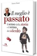 Il meglio è passato. Il senso della storia e il senso del ridicolo