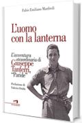 L'uomo con la lanterna: L'avventura straordinaria di Giuseppe Tanferri