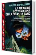 La piramide sottomarina della Dinastia Tang (Biblioteca di un sole lontano)