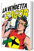 Zagor. La vendetta di Zagor: Zagor 008. La vendetta di Zagor