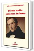 Storia della colonna infame (Classici della letteratura e narrativa senza tempo)