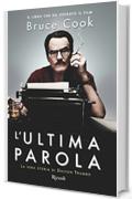 L'ultima parola: La vera storia di Dalton Trumbo (Saggi stranieri)