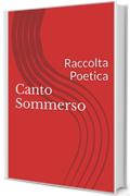 Canto Sommerso: Raccolta Poetica di Giusy Montalbano