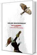 Io e Mabel: ovvero L'arte della falconeria (Frontiere Einaudi)