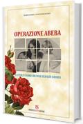 Operazione Abeba. La vera storia di Mafalda di Savoia