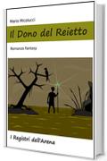 Il Dono del Reietto (I Registri dell'Arena Vol. 1)