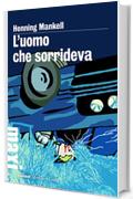 L'uomo che sorrideva: La quarta inchiesta del commissario Wallander: 4