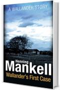 Wallander's First Case (Kindle Single)