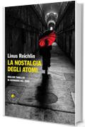 La nostalgia degli atomi (biblioteca del giallo)