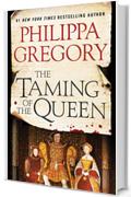 The Taming of the Queen (English Edition)