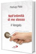 Nell'intimità di me stesso. Il Vangelo (Nuovi fermenti)