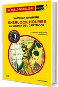 Sherlock Holmes - La vedova del Dartmoor (Il Giallo Mondadori Sherlock)