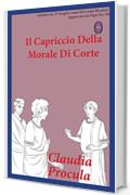 Il Capriccio Della Morale Di Corte (Claudia Procula Vol. 2)