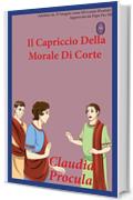 Il Capriccio Della Morale Di Corte (Claudia Procula Vol. 2)