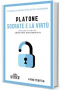 Socrate e la virtù (Filosofia antica per spiriti moderni)