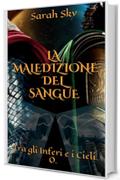 La Maledizione del Sangue: Tra gli Inferi e i Cieli. 0.