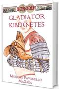 Gladiator Kibernetes (Ucrònia Vol. 1)