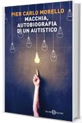 Macchia, autobiografia di un autistico (Salani)